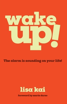 Paperback Wake Up!: The Alarm is Sounding on Your Life! Book