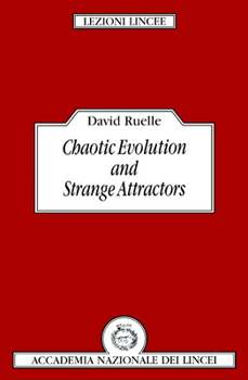 Chaotic Evolution and Strange Attractors (Lezioni Lincee) - Book  of the Lezioni Lincee