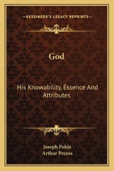 God: His Knowability, Essence, and Attributes ; a Dogmatic Treatise, Prefaced by a General Introduction to the Study of Dogmatic Theology