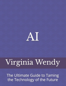 Paperback AI: The Ultimate Guide to Taming the Technology of the Future Book