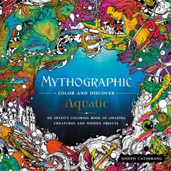 Paperback Mythographic Color and Discover: Aquatic: An Artist's Coloring Book of Underwater Illusions and Hidden Objects Book