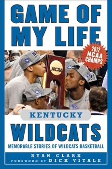 Hardcover Game of My Life Kentucky Wildcats: Memorable Stories of Wildcats Basketball Book