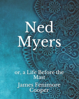 Paperback Ned Myers: or, a Life Before the Mast Book