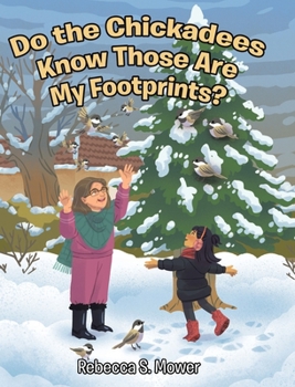 Hardcover Do the Chickadees Know Those Are My Footprints? Book