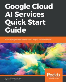 Paperback Google Cloud AI Services Quick Start Guide Book