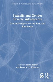 Sexually and Gender Diverse Adolescents: Critical Perspectives on Risk and Resilience (Studies in Adolescent Development)