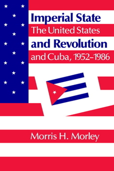 Paperback Imperial State and Revolution: The United States and Cuba, 1952 1986 Book