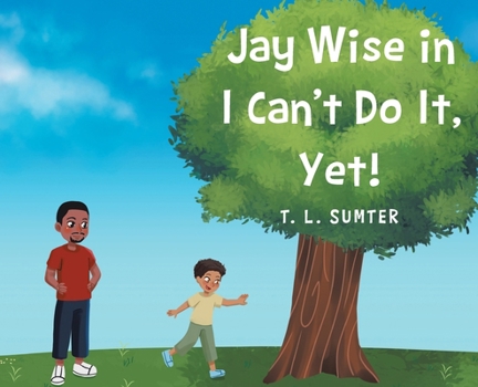 Hardcover Jay Wise in I Can't Do It, Yet! Book