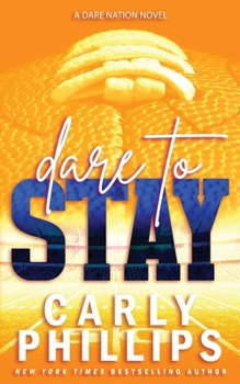 Dare To Stay - Book #4 of the Dare Nation