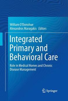 Integrated Primary and Behavioral Care: Role in Medical Homes and Chronic Disease Management