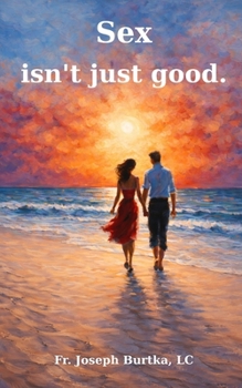 Paperback Sex isn't just good Book