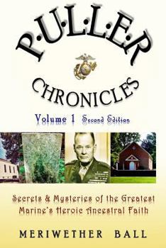 Paperback Puller Chronicles Volume 1: Secrets and Mysteries of the Greatest Marine's Heroic Ancestral Faith Book