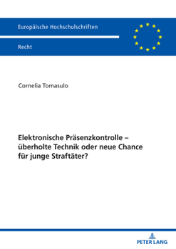 Paperback Elektronische Praesenzkontrolle - Ueberholte Technik Oder Neue Chance Fuer Junge Straftaeter? [German] Book
