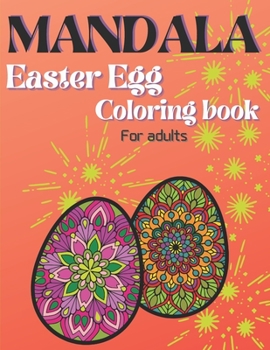 Paperback MANDALA Easter Egg Coloring Book for Adults: An Easter book to ease stress, anxiety and depression Book