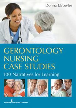 Paperback Gerontology Nursing Case Studies: 100 Narratives for Learning Book