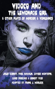 Paperback Vidocq and the Lemonade Girl & Other Plays of Murder and Vengeance Book