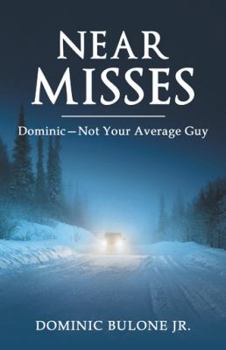 Paperback Near Misses: Dominic-Not Your Average Guy Book