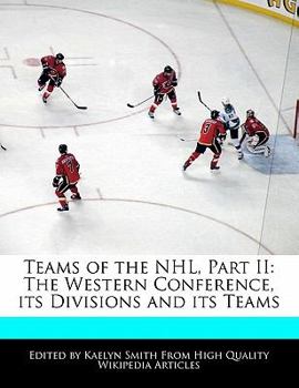 Teams of the Nhl, Part II : The Western Conference, its Divisions and its Teams