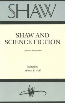 Library Binding Shaw: The Annual of Bernard Shaw Studies, Vol. 17: Shaw and Science Fiction Book