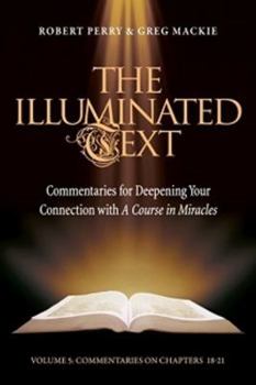 Paperback The Illuminated Text Vol 5: Commentaries for Deepening Your Connection with a Course in Miracles Book
