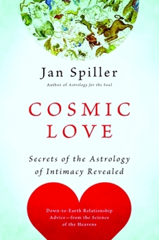 Paperback Cosmic Love: Secrets of the Astrology of Intimacy Revealed Book