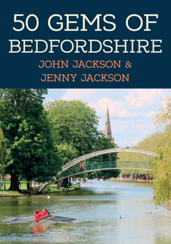 Paperback 50 Gems of Bedfordshire: The History & Heritage of the Most Iconic Places Book