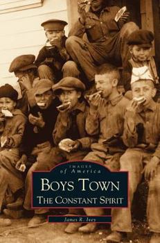 Boys Town: The Constant Spirit - Book  of the Images of America: Nebraska