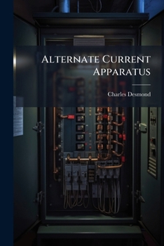 Paperback Alternate Current Apparatus: Being Part II of Electricity for Engineers Book