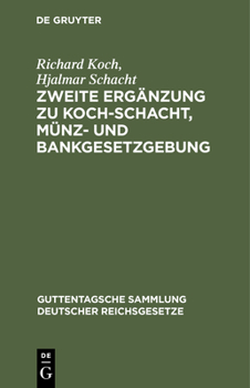 Hardcover Zweite Ergänzung Zu Koch-Schacht, Münz- Und Bankgesetzgebung [German] Book