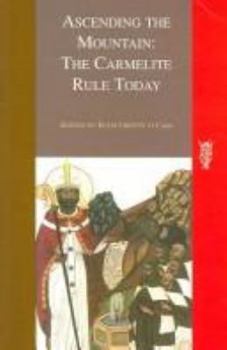Paperback Ascending The Mountain: The Carmelite Rule Today Book