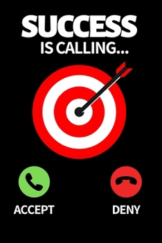 Success Is Calling...: Motivational Entrepreneur Notebook/Journal (6” X 9”) Great Birthday Or Christmas Gift Idea