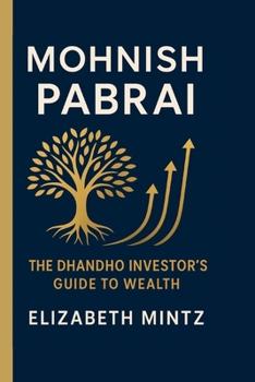 Paperback Mohnish Pabrai: The Dhandho Investor's Guide to Wealth Book
