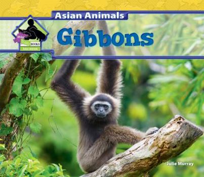 Gibbons - Book  of the Asian Animals