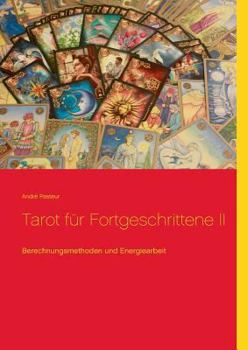 Paperback Tarot für Fortgeschrittene II: Berechnungsmethoden und Energiearbeit [German] Book