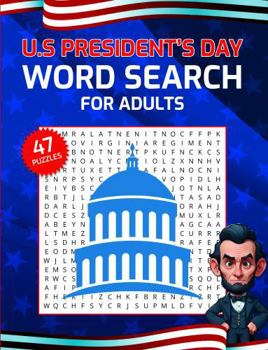 U.S. Presidents Day Word Search 2025 for Adults: 47 Leaders of America Puzzles for Teens and Seniors Large Print