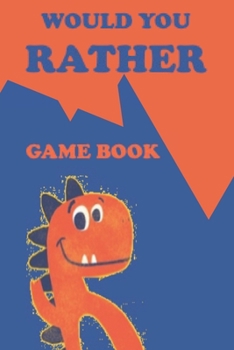 Paperback Would You Rather Game Book: FOR KIDS AND FAMILY Challenging, Game Book AND Gift Ideas. Book