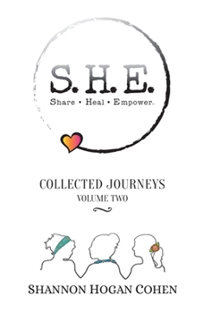 Paperback S.H.E. Share Heal Empower: Collected Journeys (Volume 2) Book