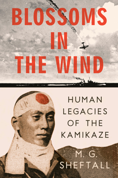 Hardcover Blossoms in the Wind: Human Legacies of the Kamikaze Book