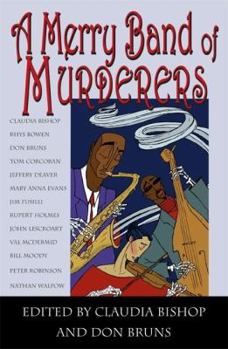 Hardcover A Merry Band of Murderers: An Original Mystery Anthology of Songs and Stories [With CD] Book