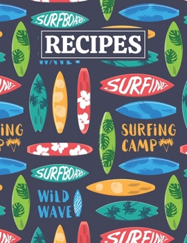 Recipes: Blank Journal Cookbook Notebook to Write In Your Personalized Favorite Recipes with Surfing Themed Cover Design