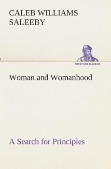 Paperback Woman and Womanhood A Search for Principles Book