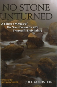 Hardcover No Stone Unturned: A Father's Memoir of His Son's Encounter with Traumatic Brain Injury Book