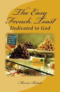 Paperback The Easy French Toast: Dedicated to God Book