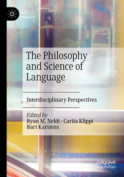 Paperback The Philosophy and Science of Language: Interdisciplinary Perspectives Book