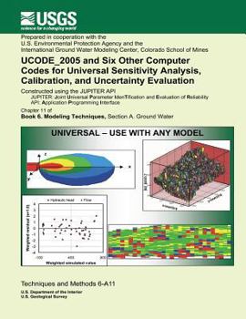 Paperback UCODE_2005 and Six Other Computer Codes for Universal Sensitivity Analysis, Calibration, and Uncertainty Evaluation Book