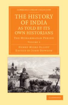 Paperback The History of India, as Told by Its Own Historians - Volume 2 Book