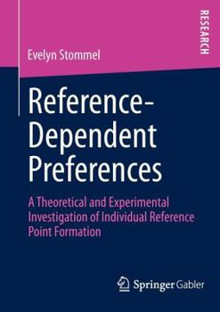 Paperback Reference-Dependent Preferences: A Theoretical and Experimental Investigation of Individual Reference-Point Formation Book