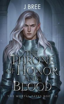 Paperback The Throne of Honor and Blood (The Mortal Fates) Book