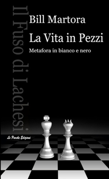 Paperback La Vita in Pezzi - Metafora in bianco e nero [Italian] Book