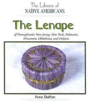 Library Binding The Lenape of Pennsylvania, New Jersey, New York, Delaware, Wisconsin, Oklahoma, and Ontario Book